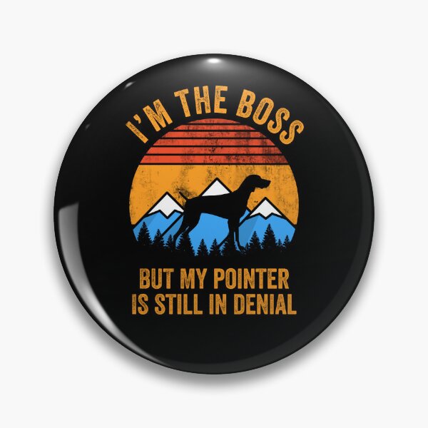 Item preview, I'm Boss But My German Shorthaired Pointer Still In Denial designed and sold by Guarddogdrive.