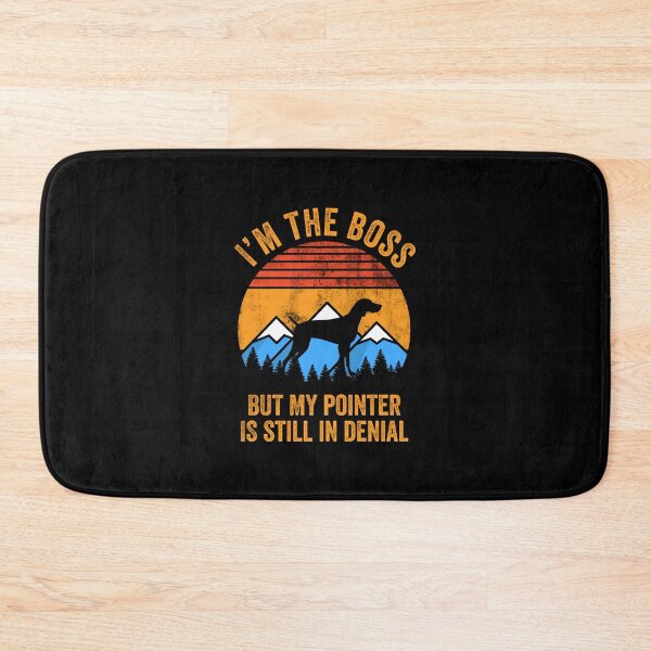 Item preview, I'm Boss But My German Shorthaired Pointer Still In Denial designed and sold by Guarddogdrive.