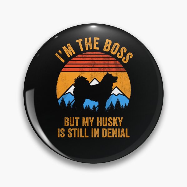 Item preview, I'm Boss But My Husky Still In Denial designed and sold by Guarddogdrive.