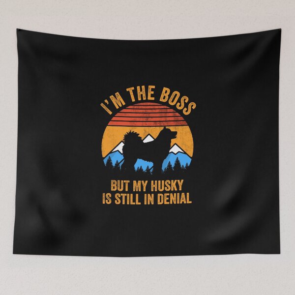 Item preview, I'm Boss But My Husky Still In Denial designed and sold by Guarddogdrive.