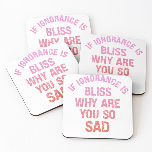 Item preview, Ignorance Is Bliss, Discouraging Quote, Sarcasm Lover designed and sold by MajesticTree.