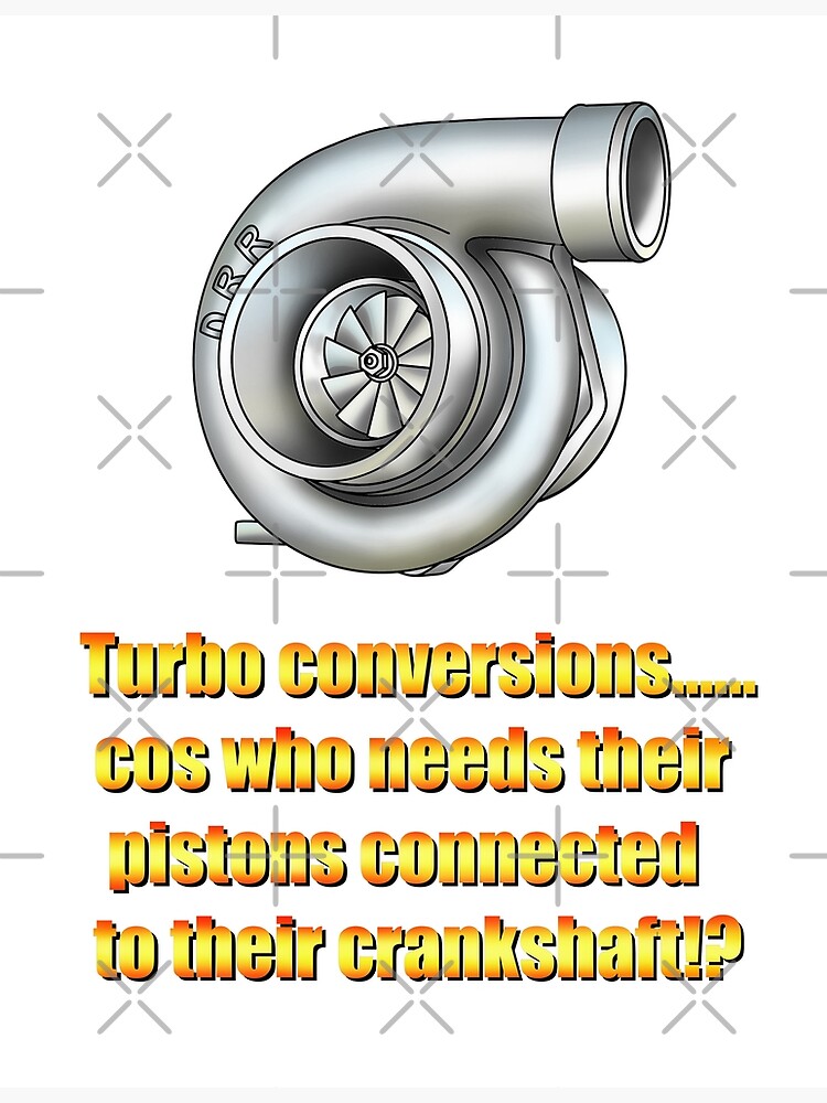 "Funny turbo design! Car turbo conversions!" Poster for Sale by DRRCreations Redbubble