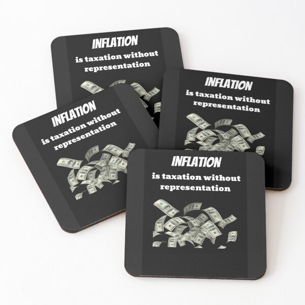 Item preview, Inflation Is Taxation Without Representation Quote designed and sold by DelightfulBliss.