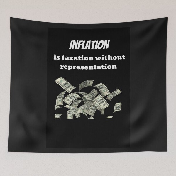Item preview, Inflation Is Taxation Without Representation Quote designed and sold by DelightfulBliss.
