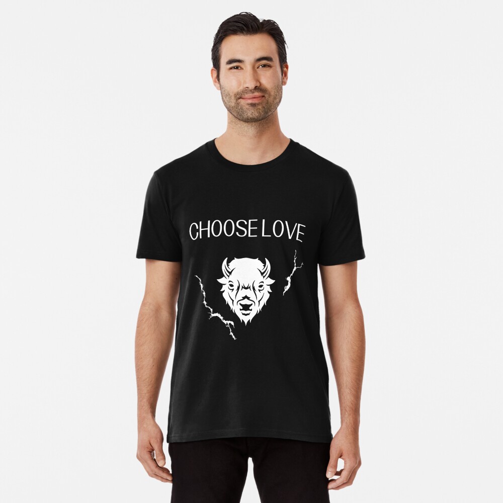 Choose Love Bills  T-shirt for Sale by gauyeu56497, Redbubble