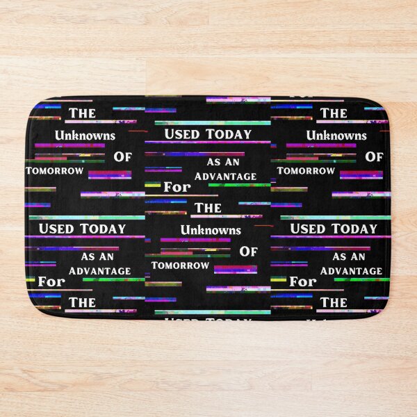 Item preview, Used Today As An Advantage For The Unknowns Of Tomorrow Quote designed and sold by DelightfulBliss.