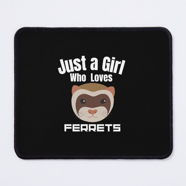 Item preview, Just a Girl Who loves Ferrets #02 designed and sold by WaguinhoTex.