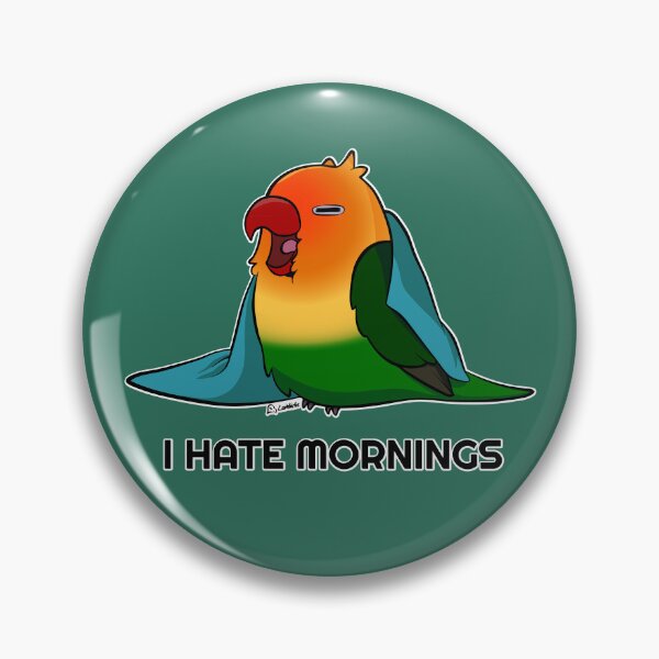 Item preview, I hate mornings fischers lovebird designed and sold by Lovebirbs.