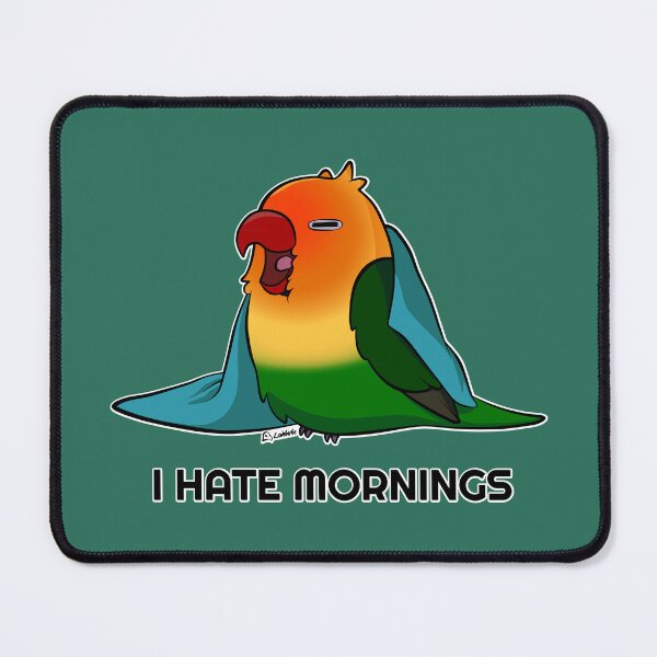 Item preview, I hate mornings fischers lovebird designed and sold by Lovebirbs.