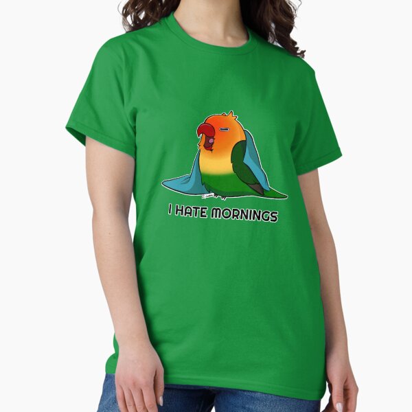 I hate mornings fischers lovebird Classic T-Shirt