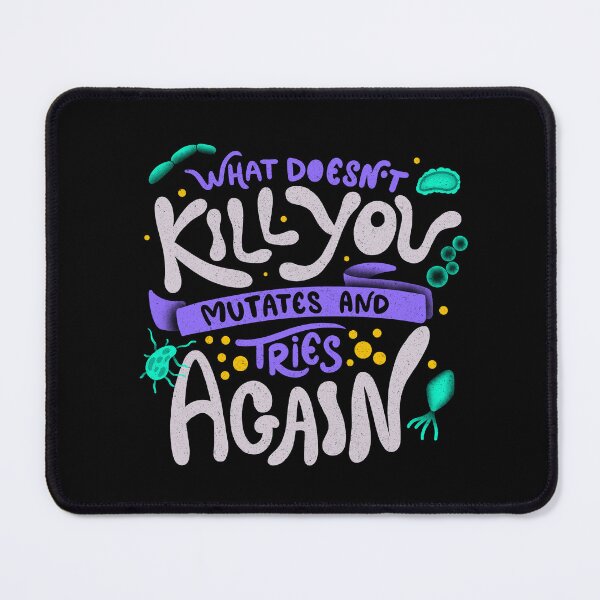 Item preview, What Doesn't Kill You Mutates And Tries Again by Tobe Fonseca designed and sold by Tobe Fonseca®.