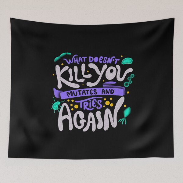 Item preview, What Doesn't Kill You Mutates And Tries Again by Tobe Fonseca designed and sold by Tobe Fonseca®.