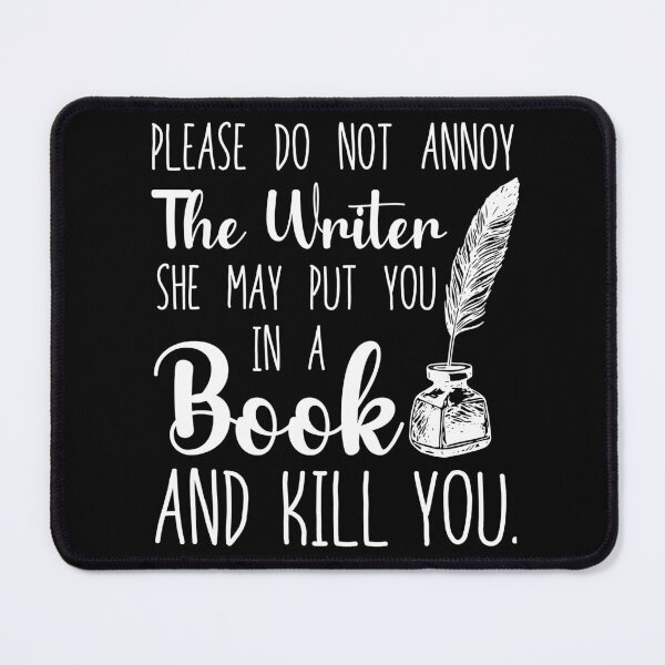 Item preview, Please Do Not Annoy The Writer designed and sold by SunsetGloww.