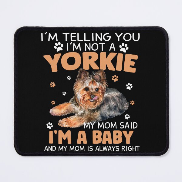 Item preview, Funny Yorkie Dog Shirt - My Mom Said I'm A Baby designed and sold by SunsetGloww.