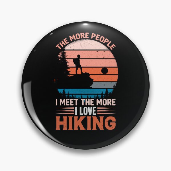 Item preview, The More People I Meet, The More I Love Hiking designed and sold by Lonesome-Fox.