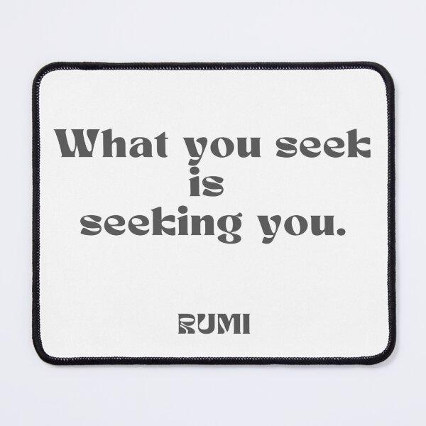 Item preview, What you seek is seeking you. designed and sold by Ioana1.