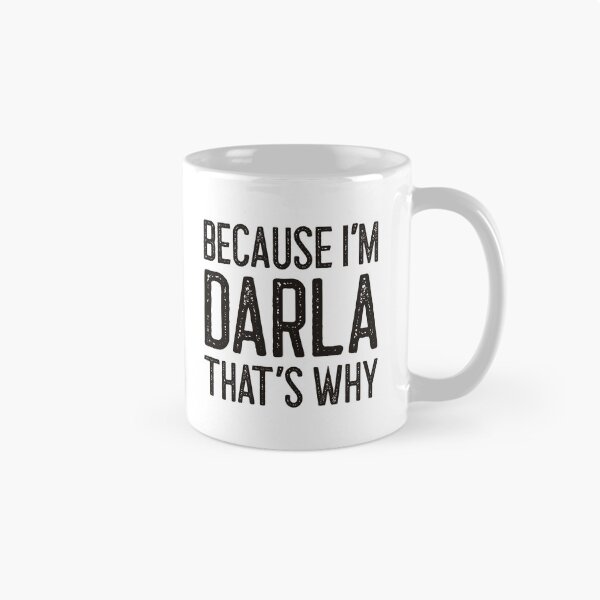 Item preview, Because I’m Darla That’s Why Funny Personalized Name designed and sold by MariosNydras.