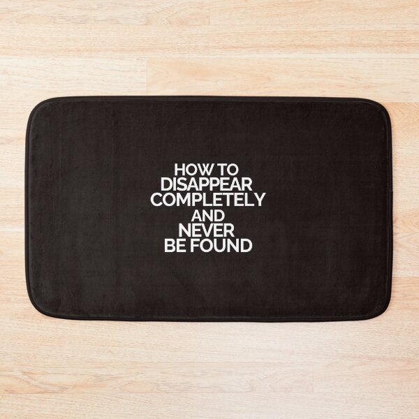 Item preview, How to disappear completely and never be found  designed and sold by TauqeerArts.