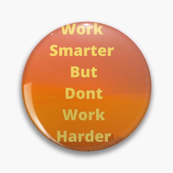 Item preview, Work smarter but don't work harder designed and sold by Felicia Tobali.