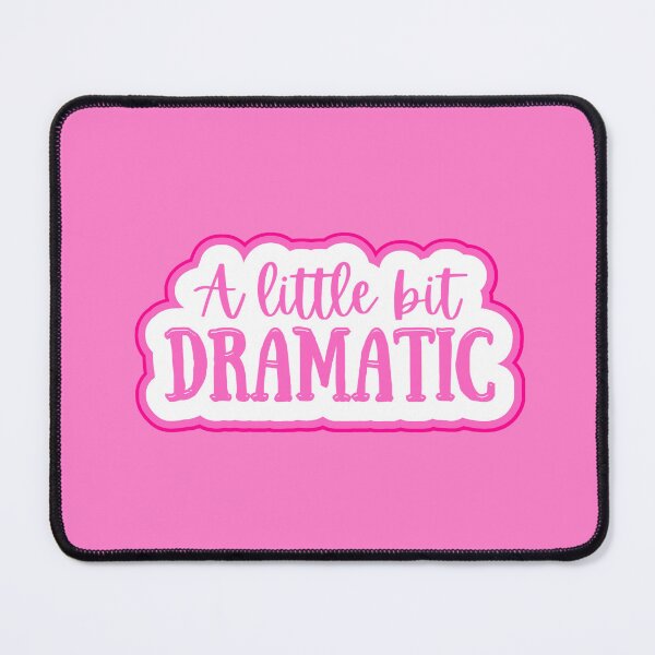 Item preview, A Little Bit Dramatic designed and sold by sunbeamstudios.