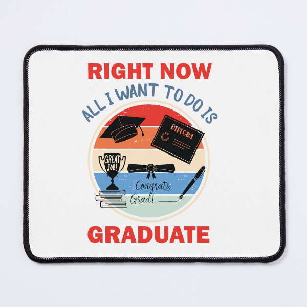 Item preview, Right Now All I Want To Do Is Graduate designed and sold by beefrancky.