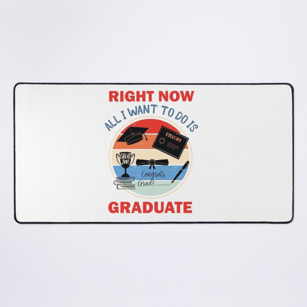 Item preview, Right Now All I Want To Do Is Graduate designed and sold by beefrancky.