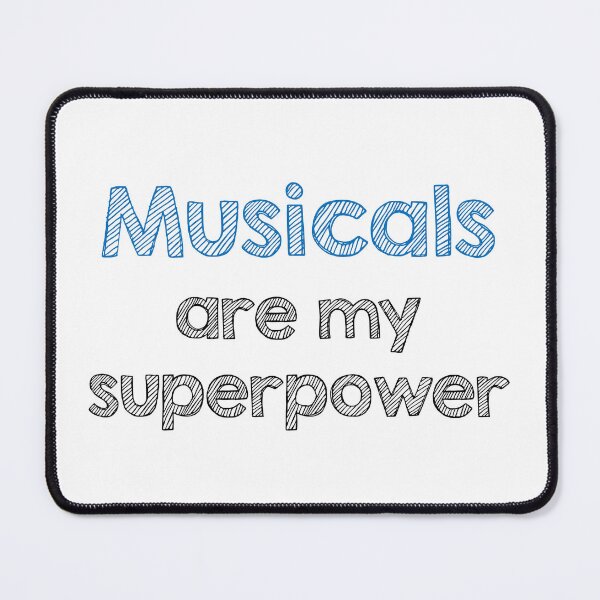 Item preview, Musicals are my superpower designed and sold by Alltooclose.