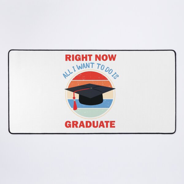 Item preview, Copy of Right Now All I Want To Do Is Graduate designed and sold by beefrancky.