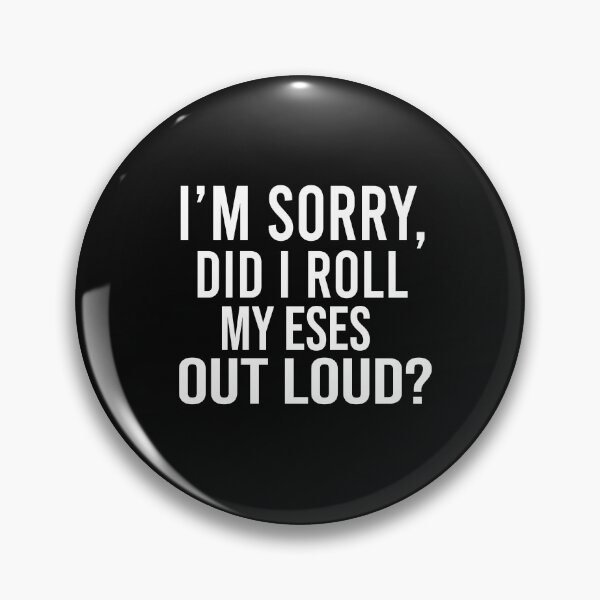 Item preview, I Sorry Dad I Roll My Eyes Out Loud designed and sold by karim82.