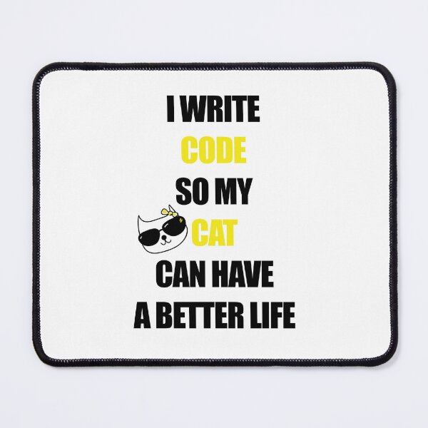 Item preview, I write code so my cat can have a better life designed and sold by yoshra.