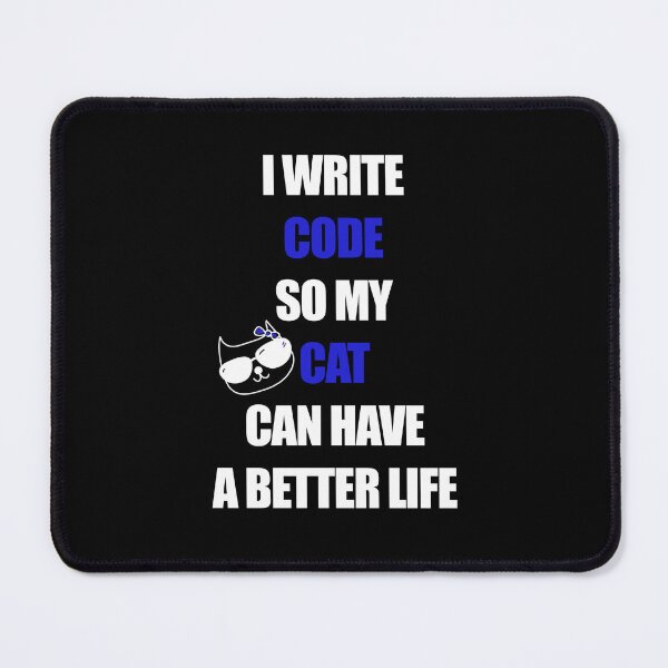 Item preview, I write code so my cat can have a better life designed and sold by yoshra.