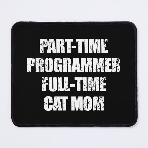 Item preview,  full-time cat mom part-time programmer designed and sold by yoshra.