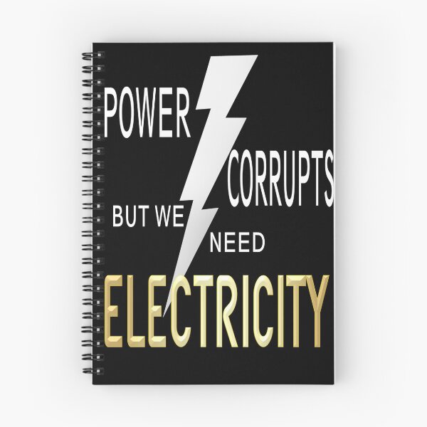 Item preview, Power Corrupts but We Need Electricity designed and sold by morphadoodles.