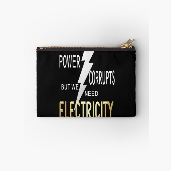 Item preview, Power Corrupts but We Need Electricity designed and sold by morphadoodles.