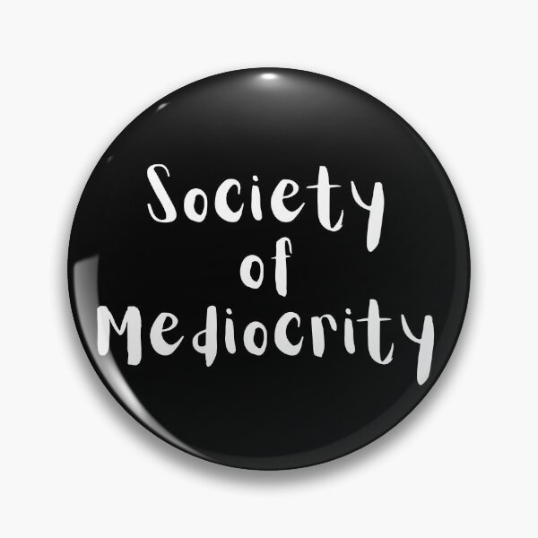 Item preview, Society of Mediocrity - White Text designed and sold by TheKnightWriter.