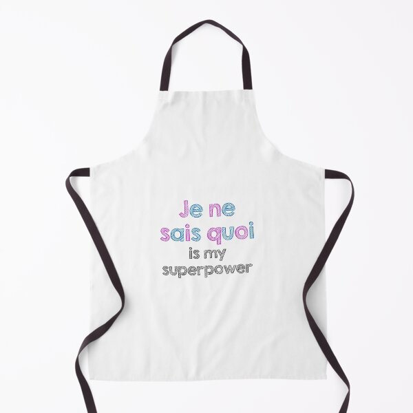 Item preview, Je Ne sais quoi is my superpower designed and sold by Alltooclose.