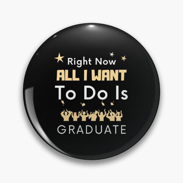 Item preview, Right Now All I Want To Do Is Graduate Funny Graduation designed and sold by Alieso.