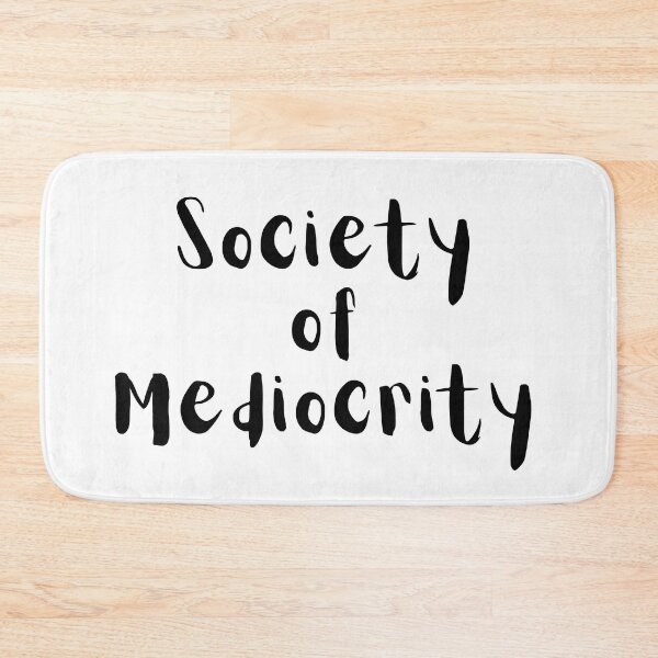 Item preview, Society of Mediocrity - Black Text designed and sold by TheKnightWriter.