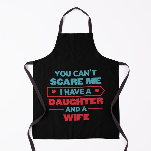 Item preview, You Can't Scare Me I Have A Daughter and A Wife: Funny Husband Gift - Dad of 1 Daughters designed and sold by Adexyl.