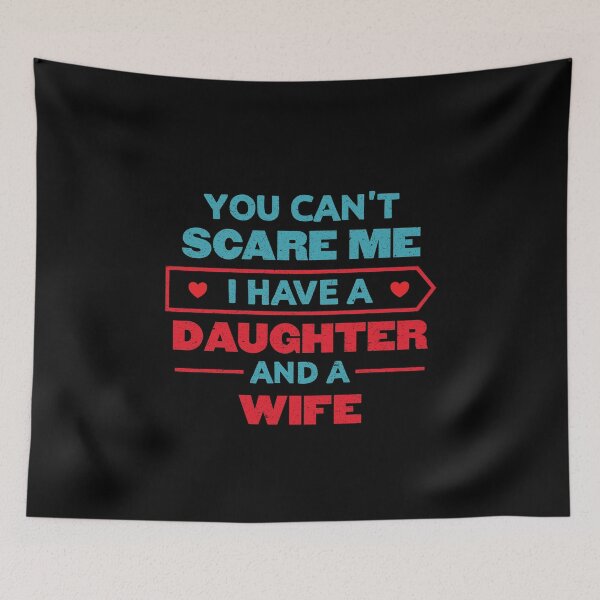 Item preview, You Can't Scare Me I Have A Daughter and A Wife: Funny Husband Gift - Dad of 1 Daughters designed and sold by Adexyl.
