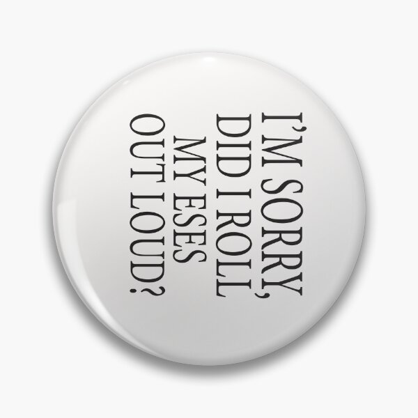 Item preview, I Sorry Dad I Roll My Eyes Out Loud designed and sold by karim82.