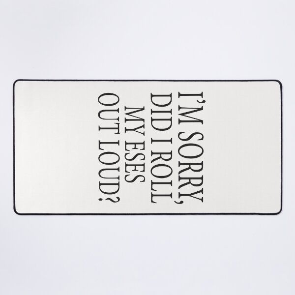 Item preview, I Sorry Dad I Roll My Eyes Out Loud designed and sold by karim82.