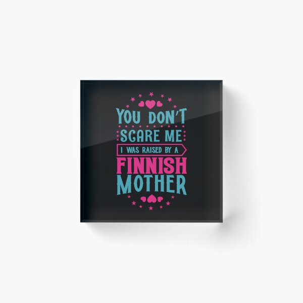 Item preview, You Don't Scare Me I Was Raised By A Finnish Mother: Funny Finland Mom - Finns Son or Daughter designed and sold by Adexyl.