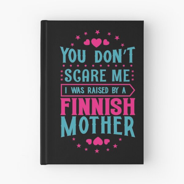 Item preview, You Don't Scare Me I Was Raised By A Finnish Mother: Funny Finland Mom - Finns Son or Daughter designed and sold by Adexyl.
