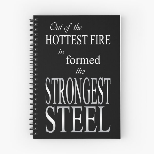Item preview, Out of the Hottest Fire is Formed the Strongest Steel designed and sold by morphadoodles.