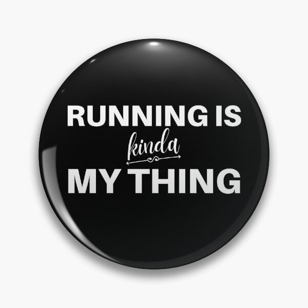 Item preview, Running Is Kinda My Thing - Running II designed and sold by RunPower.