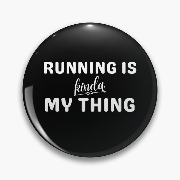 Item preview, Running Is Kinda My Thing - Running III designed and sold by RunPower.