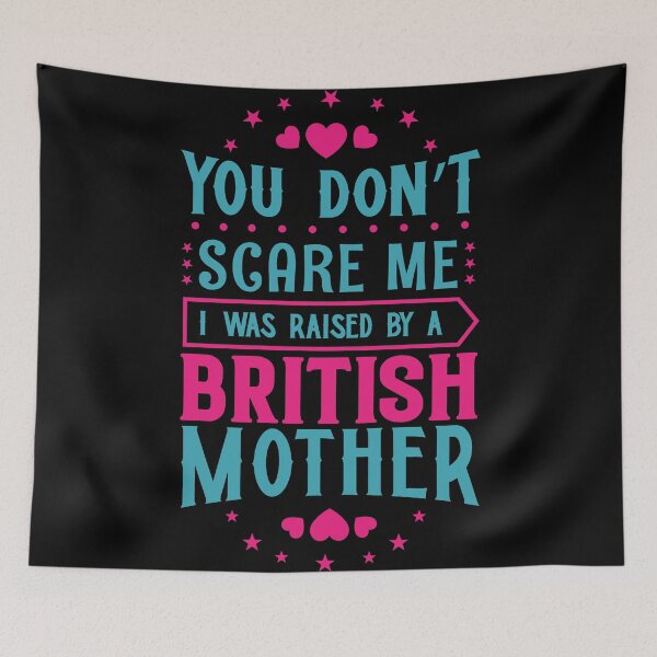 Item preview, You Don't Scare Me I Was Raised By A British Mother: Funny Britain Mom - Brit Son or Daughter designed and sold by Adexyl.