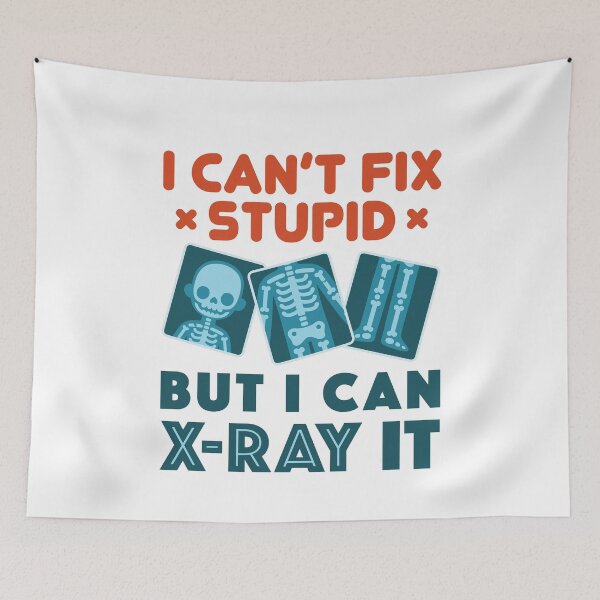 Item preview, Funny X-Ray Technician I Can't Fix Stupid But I Can X-Ray It designed and sold by jaygo.
