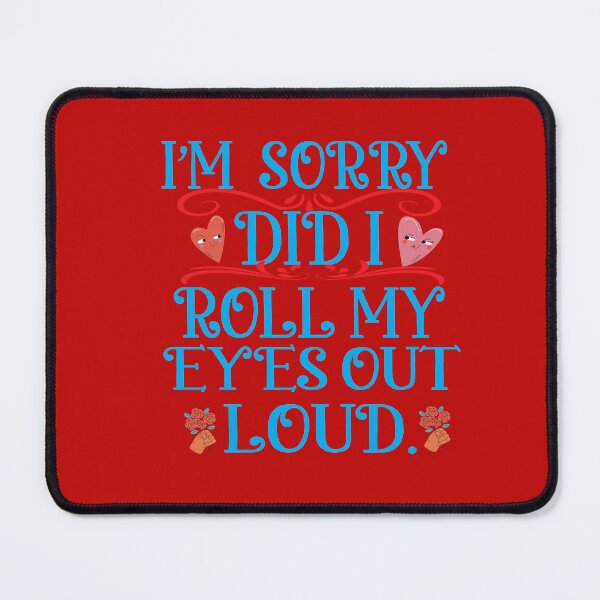 Item preview, I Sorry Dad I Roll My Eyes Out Loud designed and sold by karim82.
